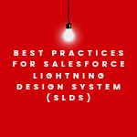 Best Practices for Salesforce Lightning Design System (SLDS)