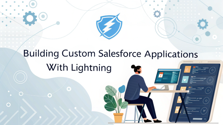 Building Custom Salesforce Applications with Lightning
