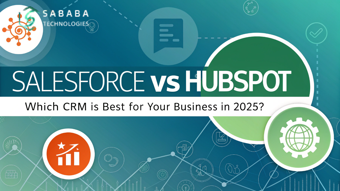 Salesforce vs HubSpot: Which CRM is Best for Your Business in 2025?