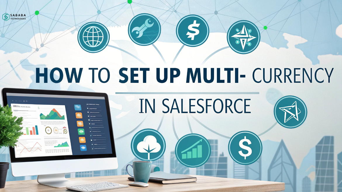 Multi-Currency Salesforce Guide for Global Business