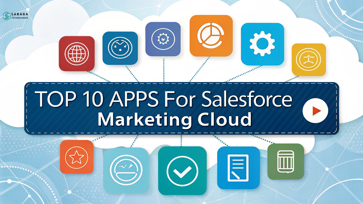 The Top 10 Apps for Salesforce Marketing Cloud