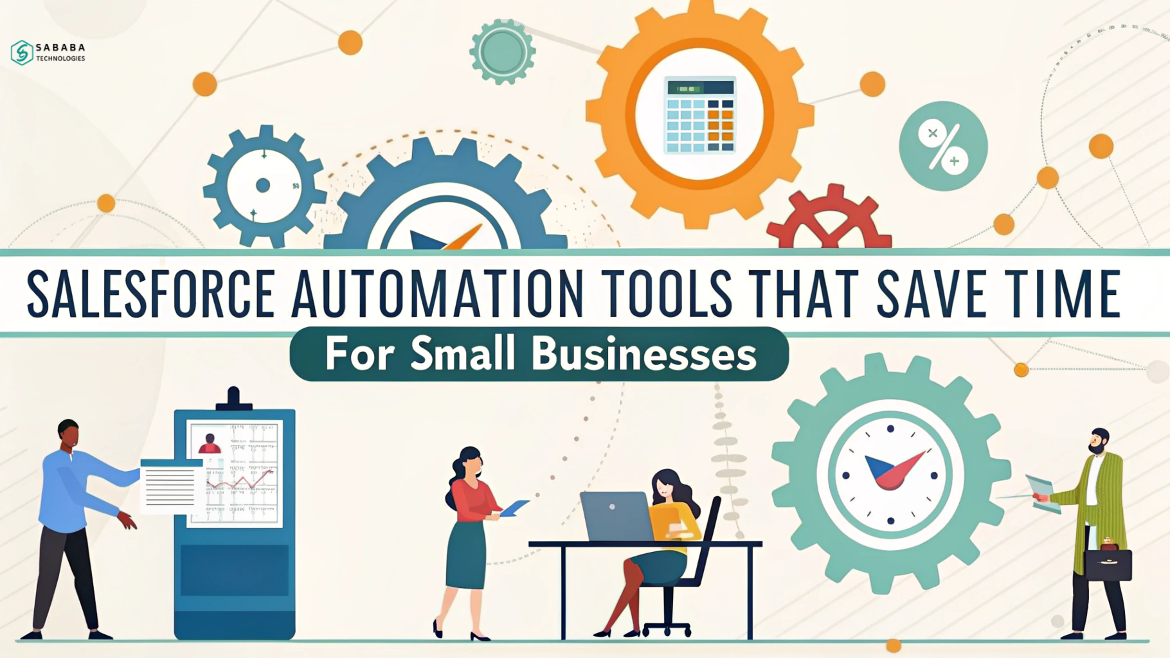 Salesforce Automation Tools That Save Time for Small Businesses