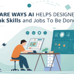 Here Are Ways AI Helps Designers Rethink Skills and Jobs To Be Done
