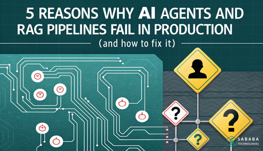 5 Reasons Why AI Agents and RAG Pipelines Fail in Production (And How to Fix It)