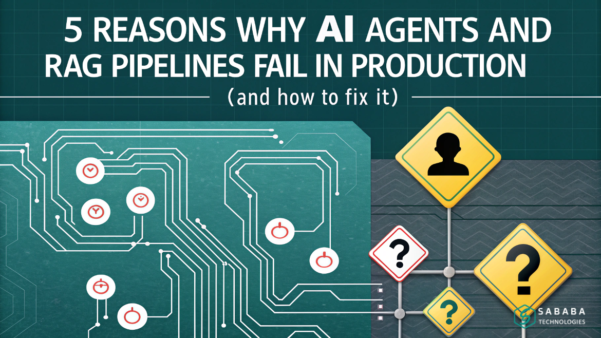 5 Reasons AI Agents and RAG Pipelines Fail