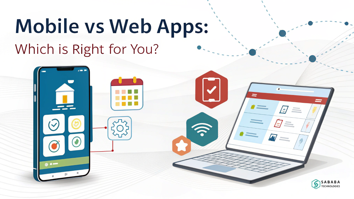 Mobile vs Web Apps: Which is Right for You?