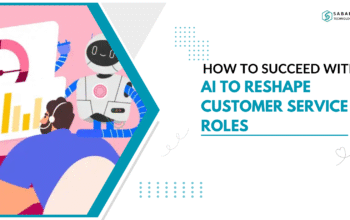 How to Succeed with AI to Reshape Customer Service Roles