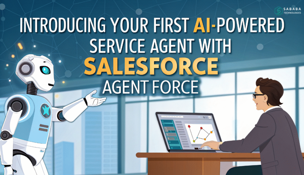 Introducing Your First AI-Powered Service Agent with Salesforce Agentforce