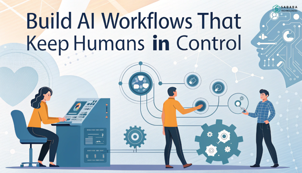 Build AI workflows that keep humans in control