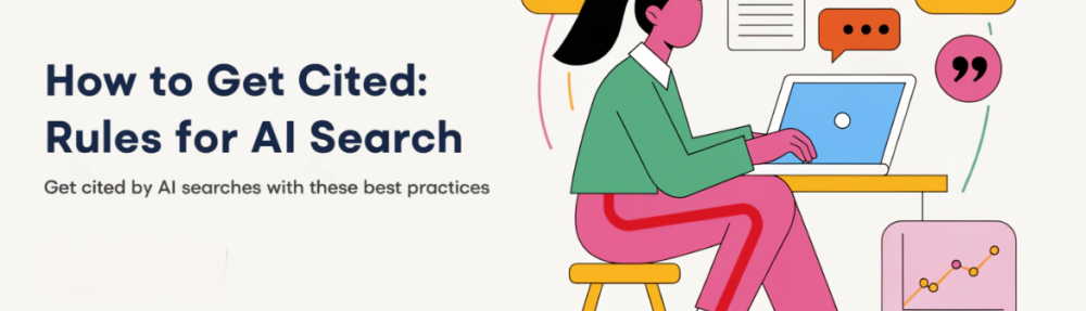 How to Get Cited 6 Rules for AI Search