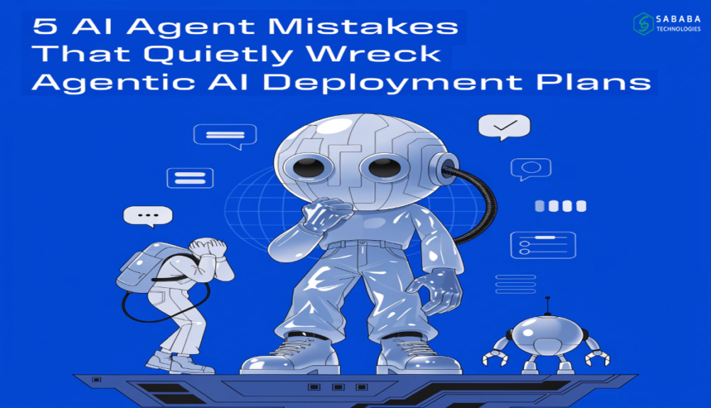 5 AI Agent Mistakes That Quietly Wreck Agentic AI Deployment Plans